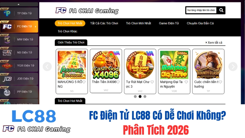 FC Điện Tử LC88 Có Dễ Chơi Không? Phân Tích 2026