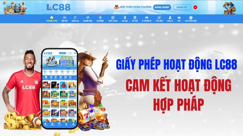Giấy Phép Hoạt Động LC88 – Nhà Cái Được Cấp Phép Quốc Tế Hợp Pháp
