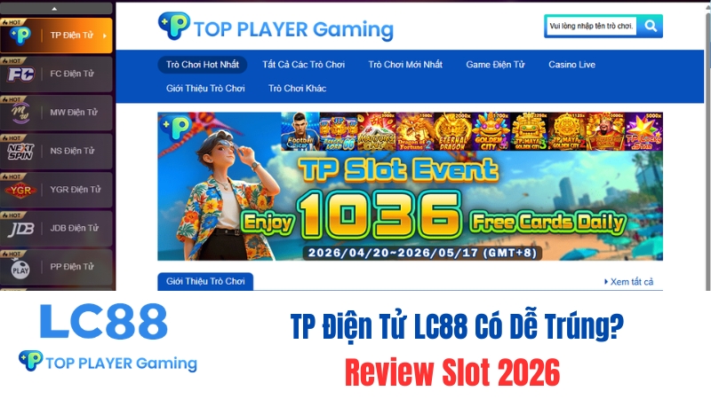 TP Điện Tử LC88 Có Dễ Trúng? Review Slot 2026